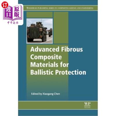 海外直订Advanced Fibrous Composite Materials for Ballistic Protection 弹道防护的先进纤维复合材料