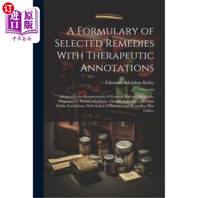 海外直订医药图书A Formulary of Selected Remedies With Therapeutic Annotations: Adapted to the Re 处方选定的补救措施