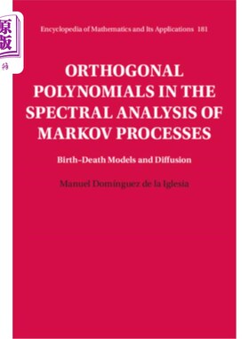 海外直订Orthogonal Polynomials in the Spectral Analysis of Markov Processes: Birth-Death 马尔可夫过程谱分析中的正交