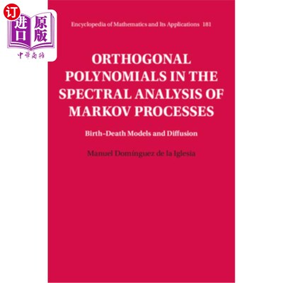 海外直订Orthogonal Polynomials in the Spectral Analysis of Markov Processes: Birth-Death 马尔可夫过程谱分析中的正交