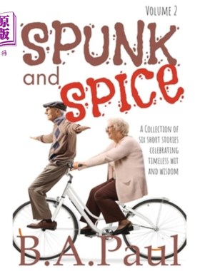 海外直订Spunk and Spice Volume 2: A Collection of Six Short Stories Celebrating Timeless 勇气和香料卷2：六个短篇小