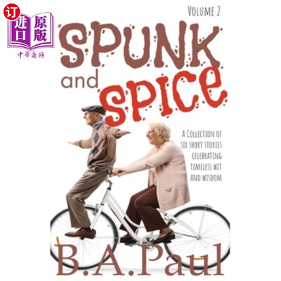 海外直订Spunk and Spice Volume 2: A Collection of Six Short Stories Celebrating Timeless 勇气和香料卷2：六个短篇小