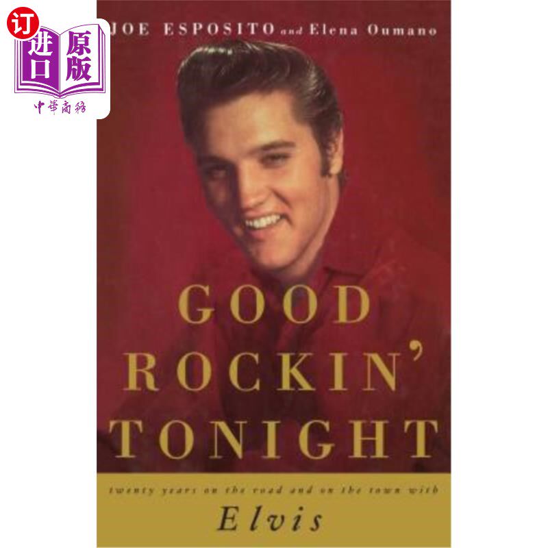 海外直订Good Rockin' Tonight: Twenty Years on the Road and on the Town with Elvis 今晚好摇滚：与猫王一起在路上和城