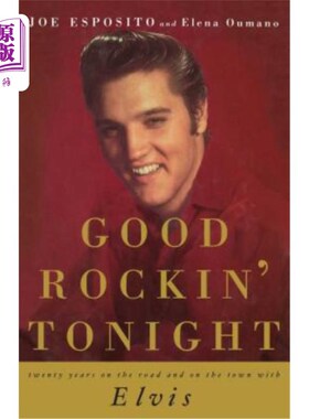海外直订Good Rockin' Tonight: Twenty Years on the Road and on the Town with Elvis 今晚好摇滚：与猫王一起在路上和城