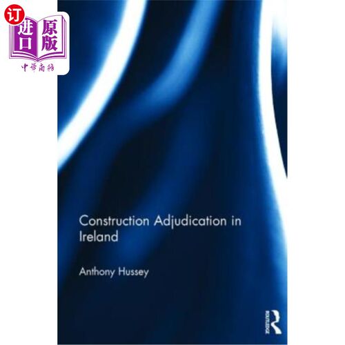 海外直订Construction Adjudication in Ireland 爱尔兰的建筑裁决