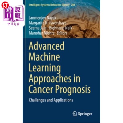 海外直订Advanced Machine Learning Approaches in Cancer Prognosis: Challenges and Applica 癌症预后的先进机器学习方法
