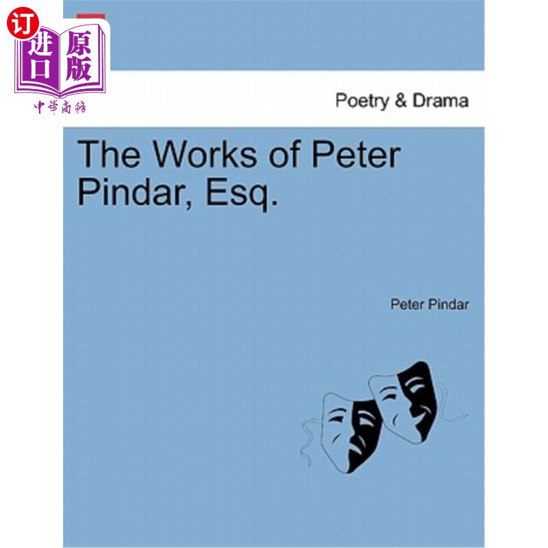 海外直订The Works of Peter Pindar, Esq. 《彼得·品达先生的作品》