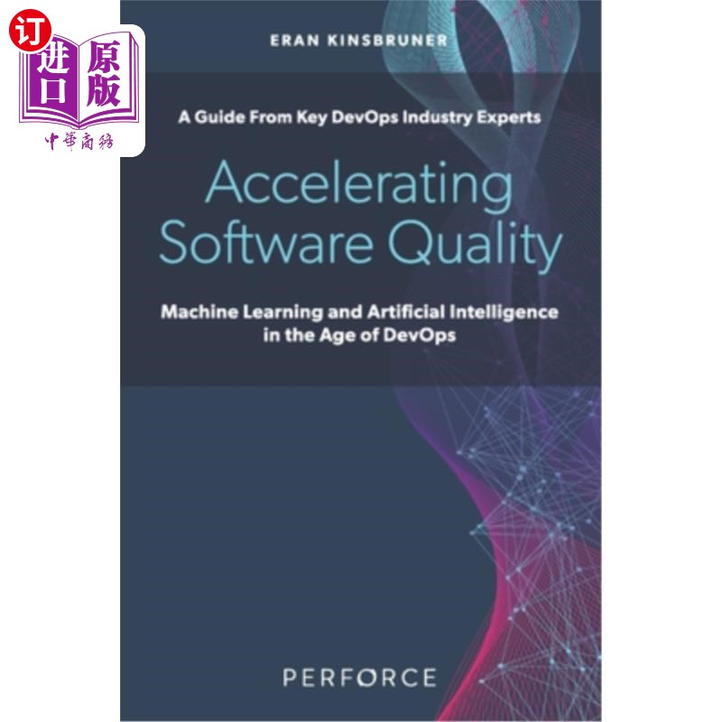 海外直订Accelerating Software Quality: Machine Learning and Artificial Intelligence in t 软件质量:Dev