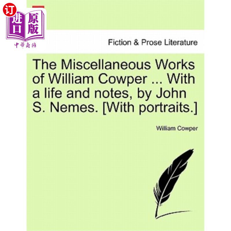 海外直订The Miscellaneous Works of William Cowper ... With a life and notes, by John S.  威廉·考伯的杂项作品……约
