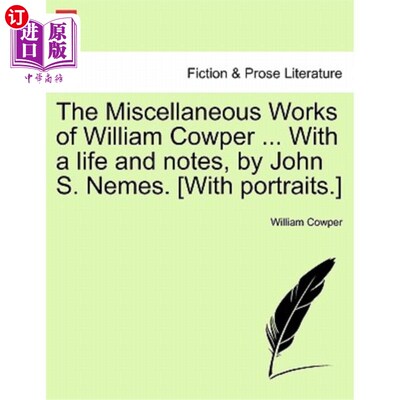 海外直订The Miscellaneous Works of William Cowper ... With a life and notes, by John S.  威廉·考伯的杂项作品……约
