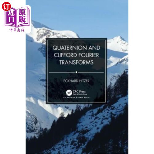 海外直订Quaternion and Clifford Fourier Transforms 四元数和克利福德傅里叶变换