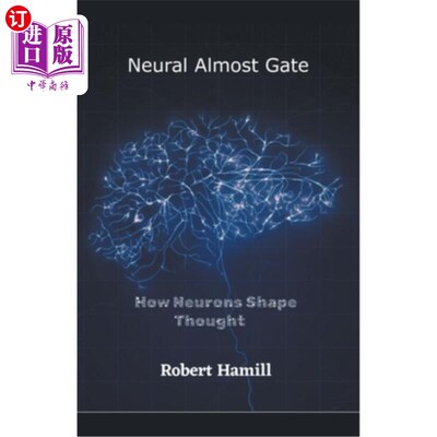 海外直订Neural Almost Gate How Neurons Shape Thought 神经几乎决定了神经元如何塑造思维