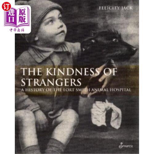 海外直订医药图书The Kindness of Strangers: A History of the Lort Smith Animal Hospital 《陌生人的仁慈：史密斯勋爵动