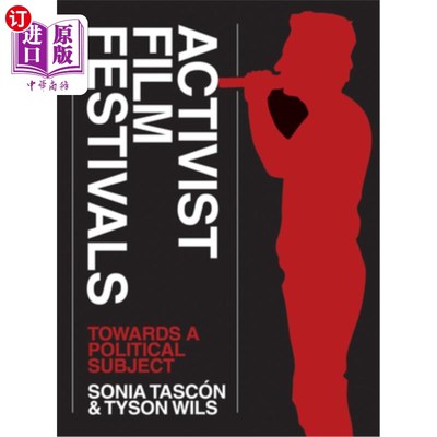 海外直订Activist Film Festivals: Towards a Political Subject 激进电影节