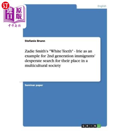 海外直订Zadie Smith's White Teeth - Irie as an example for 2nd generation immigrants' de 查蒂·史密斯的《白牙》以二