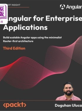 海外直订Angular for Enterprise Applications - Third Edition: Build scalable Angular apps Angular fo