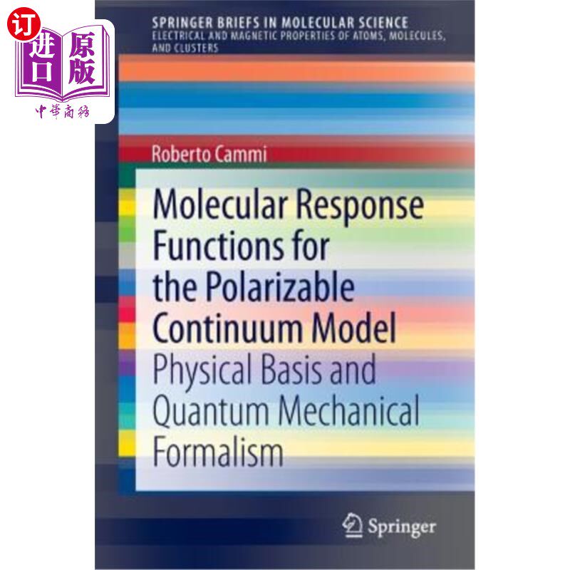 海外直订Molecular Response Functions for the Polarizable Continuum Model: Physical Basis 可极化连续介质模型的分子响