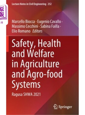 海外直订Safety, Health and Welfare in Agriculture and Agro-Food Systems: Ragusa Shwa 202 农业和农业食品系统的安全、健康