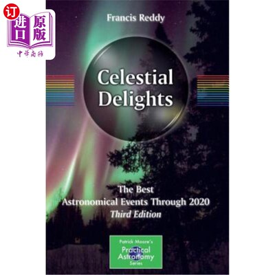海外直订Celestial Delights: The Best Astronomical Events Through 2020 天体的喜悦:到2020年的天文事件