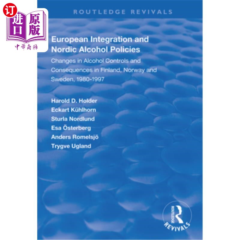 海外直订医药图书European Integration and Nordic Alcohol Policies: Changes in Alcohol Controls an 欧洲一体化和北欧酒