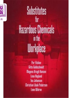 海外直订Substitutes for Hazardous Chemicals in the Workplace 工作场所危险化学品的替代品