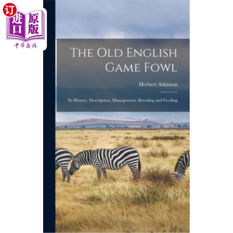 海外直订The old English Game Fowl; its History, Description, Management, Breeding and Fe古老的英国野禽;它的历史，