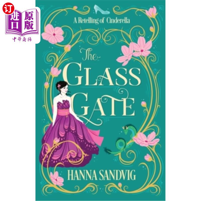 海外直订The Glass Gate: A Retelling of Cinderella 玻璃门:灰姑娘的重演