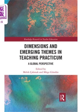 海外直订Dimensions and Emerging Themes in Teaching Practicum: A Global Perspective 教学实践的维度与新兴主题:全球视