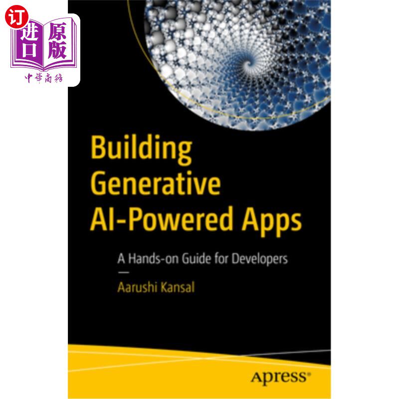 海外直订Building Generative AI-Powered Apps: A Hands-On Guide for Developers 构建生成式ai驱动的应用程序：开发人员的