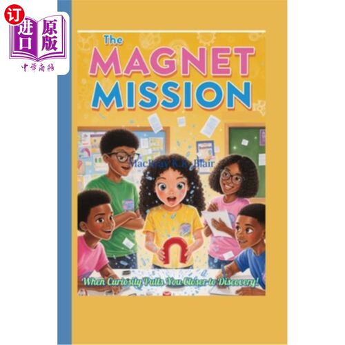 海外直订The magnet Mission: When curiosity pulls you closer to Discovery? 磁石任务：当好奇心把你拉向发现号时？