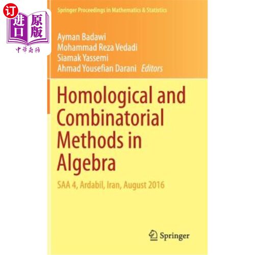 海外直订Homological and Combinatorial Methods in Algebra: SAA 4, Ardabil, Iran, August 2