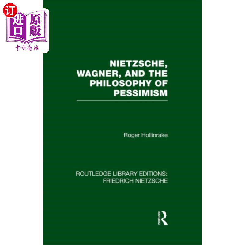 海外直订Nietzsche, Wagner and the Philosophy of Pessimism 尼采、瓦格纳与悲观主义哲学