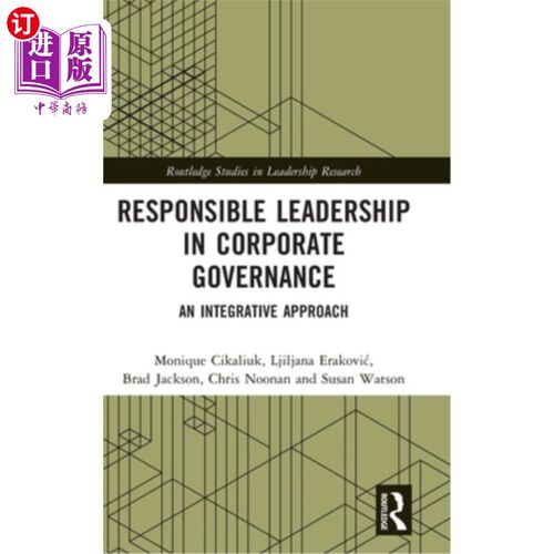 海外直订Responsible Leadership in Corporate Governance: An Integrative Approach 公司治理中的责任领导:一种综合方法