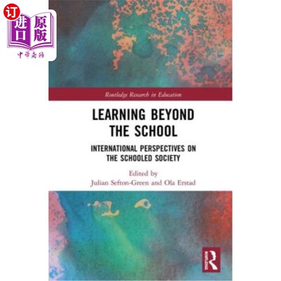 海外直订Learning Beyond the School: International Perspectives on the Schooled Society 学校之外的学习:学校化社会的