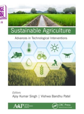 海外直订Sustainable Agriculture: Advances in Technological Interventions 可持续农业:技术干预的进展