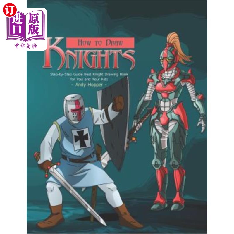 海外直订How to Draw Knights Step-by-Step Guide: Best Knight Drawing Book for You and You