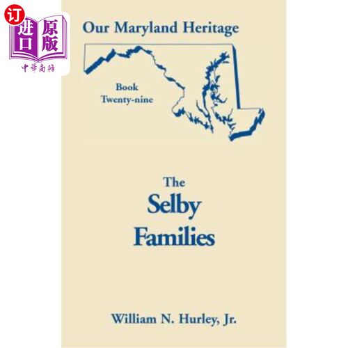 海外直订Our Maryland Heritage, Book 29: Selby Families 《马里兰遗产》第29卷:塞尔比家族