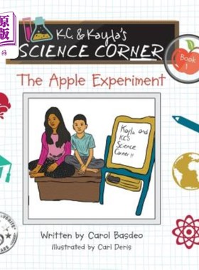 海外直订K.C. & Kayla's Science Corner: The Apple Experiment K.C.&凯拉的科学角：苹果实验