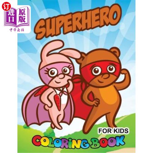 海外直订Superhero Coloring Book for Kids: Super Bunny, Super Bear and Super Baby 超级英雄儿童填色书:超级兔子，超级
