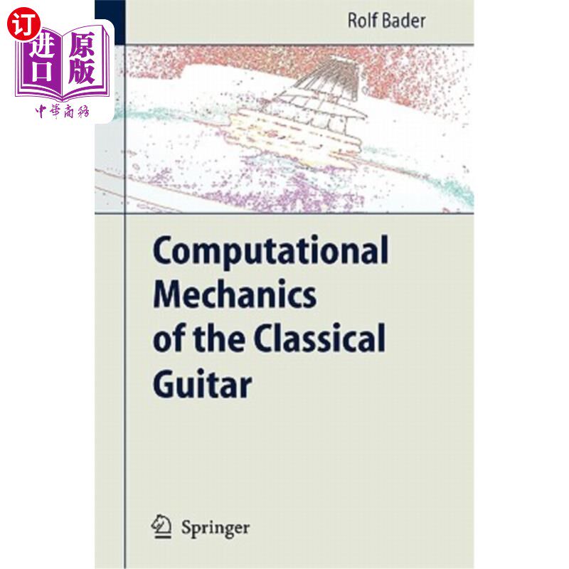 海外直订Computational Mechanics of the Classical Guitar 古典吉他的计算力学&ldquo;，