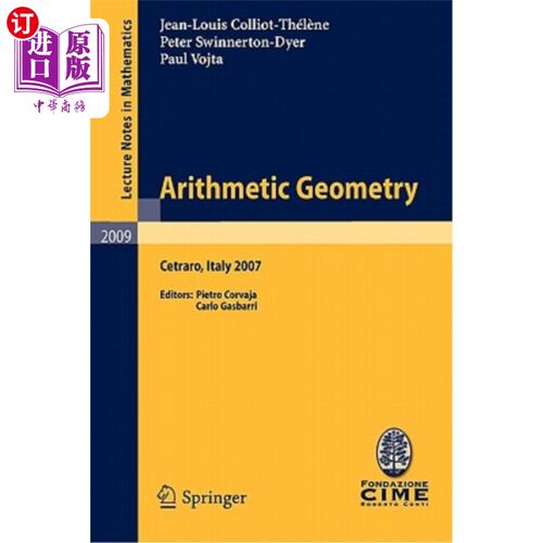 海外直订Arithmetic Geometry: Lectures Given at the C.I.M.E. Summer School Held in Cetrar Arithmetic