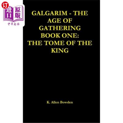 海外直订Galgarim The Age of Gathering: Book One The Tome of The King 盖尔加林：集合的时代：第1册《国王的大部头》