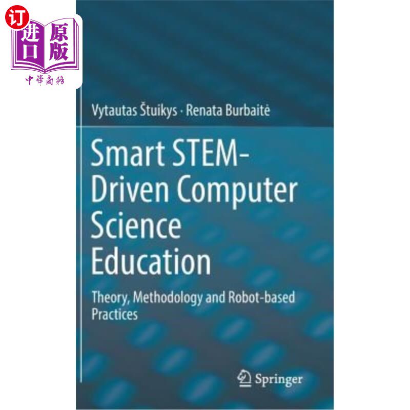 海外直订Smart Stem-Driven Computer Science Education: Theory, Methodology and Robot-Base 智能Stem驱动的计算机科学教