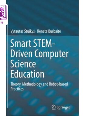 海外直订Smart Stem-Driven Computer Science Education: Theory, Methodology and Robot-Base 智能Stem驱动的计算机科学教