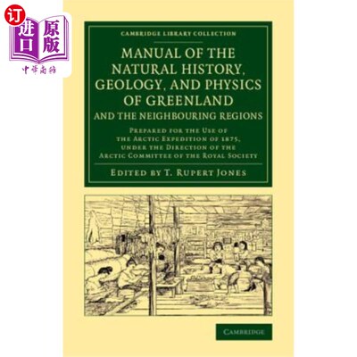 海外直订Manual of the Natural History, Geology, and Physics of Greenland and the Neighbo 格陵兰岛及其邻近地区的自然