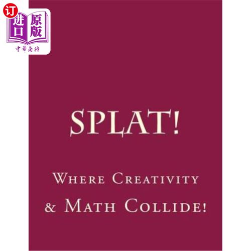 海外直订Splat: Where Creativity and Math Collide.: Making Order of Operations Fun. Splat：创意与数学的碰撞之地：使