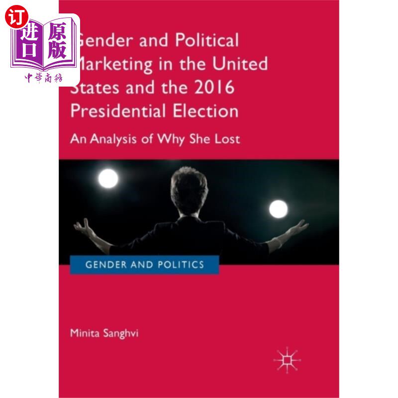 海外直订Gender and Political Marketing in the United Sta... 性别与政治营销在美国和2016年总统大选