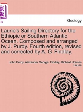 海外直订Laurie's Sailing Directory for the Ethiopic or Southern Atlantic Ocean. Composed 劳瑞埃塞俄比亚或南大西洋航