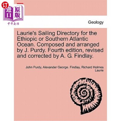 海外直订Laurie's Sailing Directory for the Ethiopic or Southern Atlantic Ocean. Composed 劳瑞埃塞俄比亚或南大西洋航
