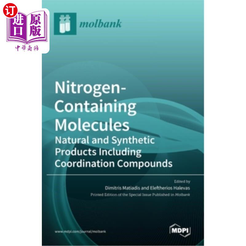 海外直订Nitrogen-Containing Molecules: Natural and Synthetic Products Including Coordina 含氮分子:天然和合成产品，